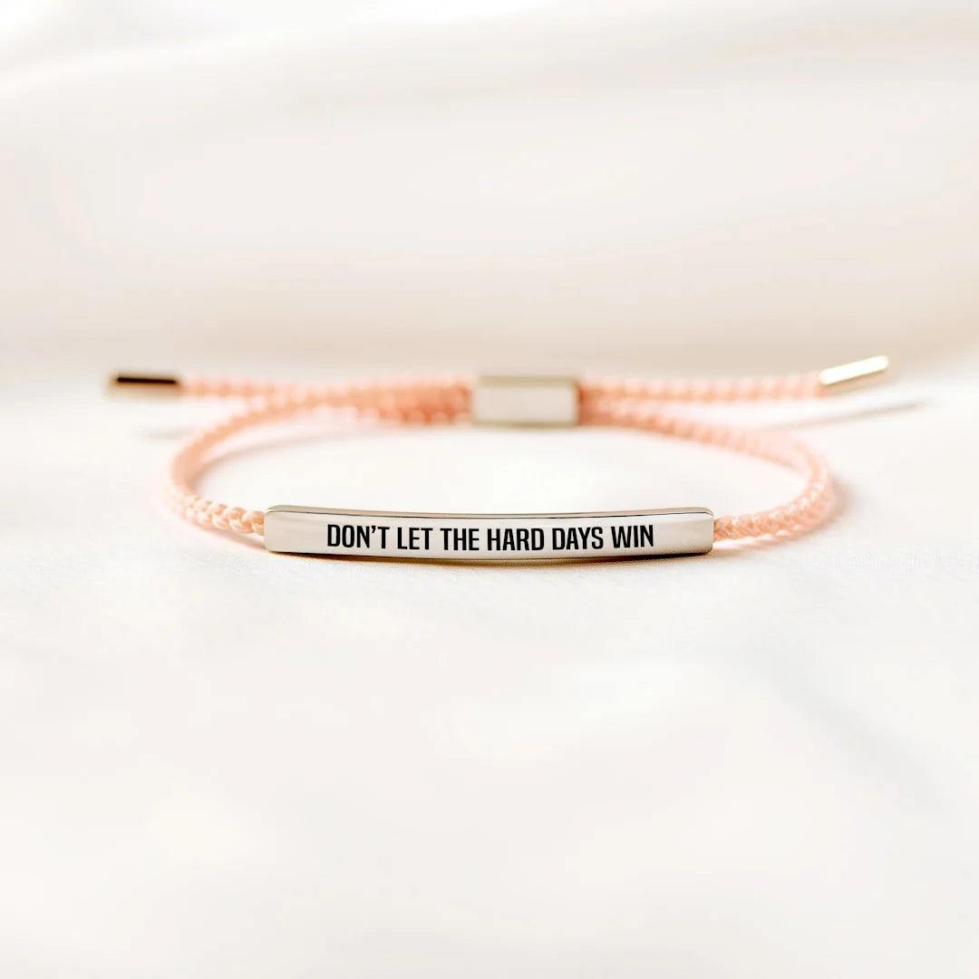 Don't Let The Hard Days Win Inspire Bracelet