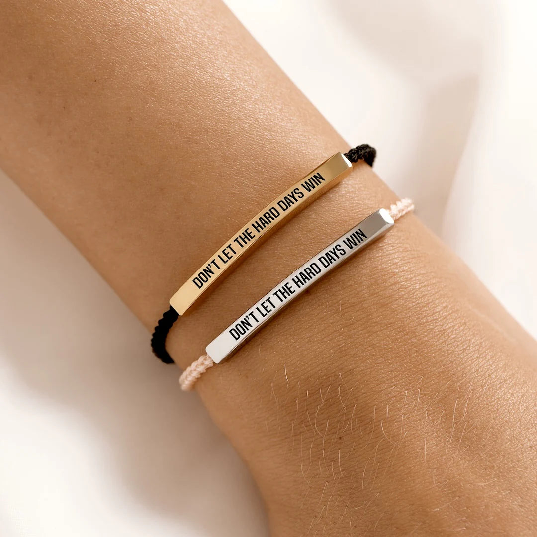 Don't Let The Hard Days Win Inspire Bracelet