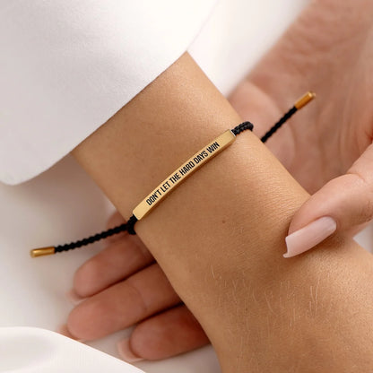 Don't Let The Hard Days Win Inspire Bracelet